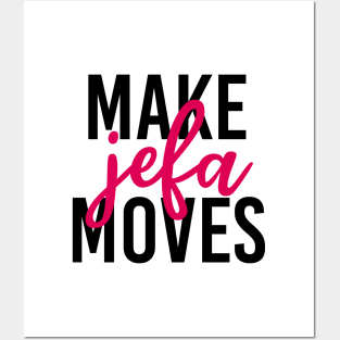 Make jefa moves Posters and Art